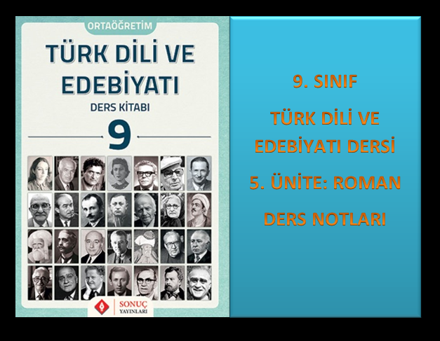 9. Sınıf Türk Dili ve Edebiyatı 5. Ünite Ders Notları (Roman)