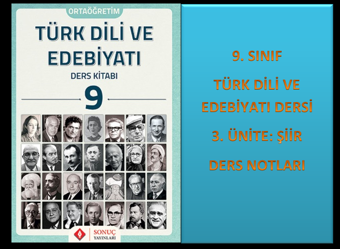 9. Sınıf Türk Dili ve Edebiyatı 3. Ünite Ders Notları (Şiir)