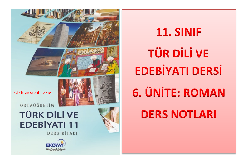 11. Sınıf Türk Dili ve Edebiyatı 6. Ünite Ders Notları (Roman)