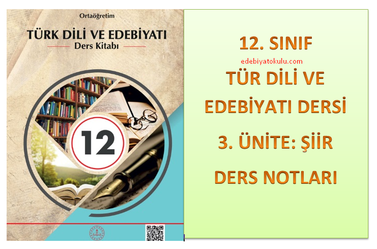 12. Sınıf Türk Dili ve Edebiyatı 3. Ünite Ders Notları (Şiir)