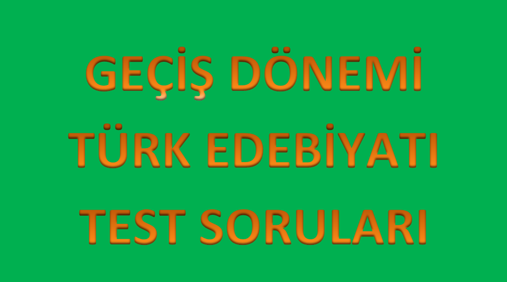 Geçiş Dönemi Türk Edebiyatı Konu Testleri PDF
