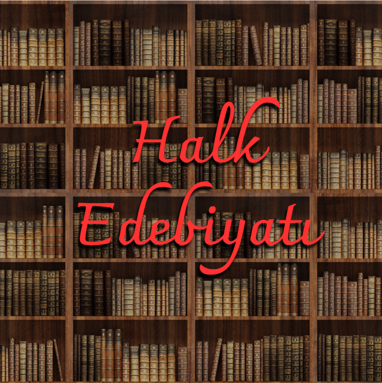 Türk Halk Edebiyatı ve Özellikleri