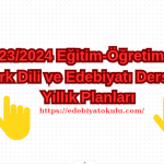 2022/2023 Yılı Türk Dili ve Edebiyatı Yıllık Planları