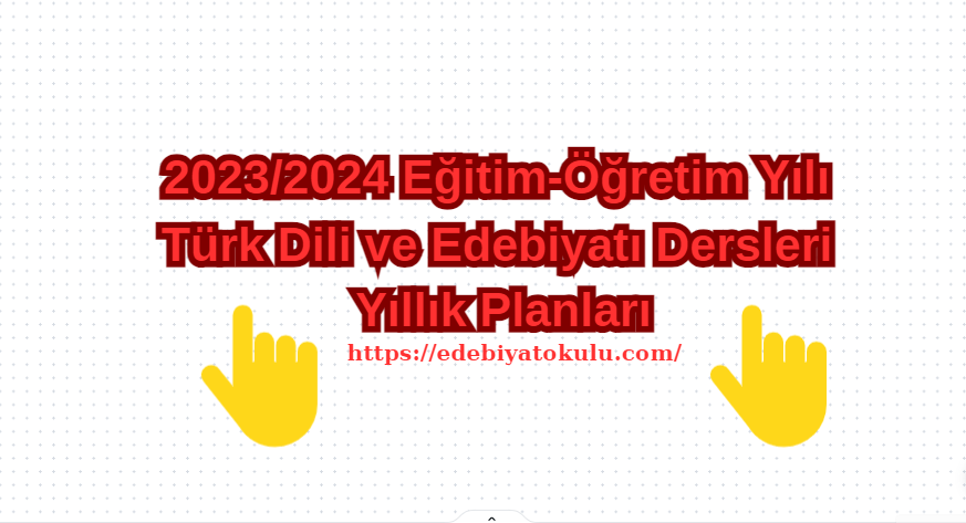 2023/2024 Yılı Türk Dili ve Edebiyatı Yıllık Planları